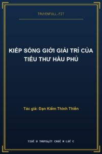 Kiếp Sống Giới Giải Trí Của Tiểu Thư Hầu Phủ