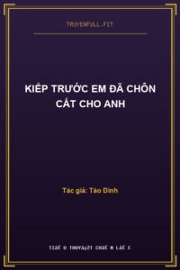 Kiếp Trước Em Đã Chôn Cất Cho Anh