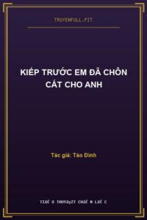 Kiếp Trước Em Đã Chôn Cất Cho Anh