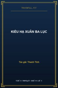 Kiều Hạ Xuân Ba Lục