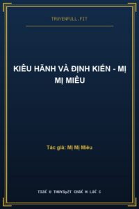 Kiêu Hãnh Và Định Kiến – Mị Mị Miêu