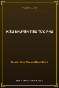 Kiều Nhuyễn Tiểu Tức Phụ
