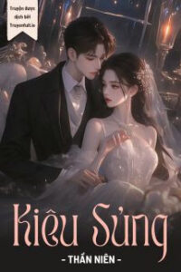 Kiêu Sủng – Thần Niên