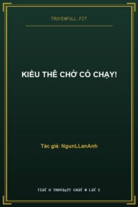 Kiều Thê Chớ Có Chạy!