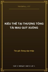 Kiều Thê Tại Thượng Tổng Tài Mau Quỳ Xuống
