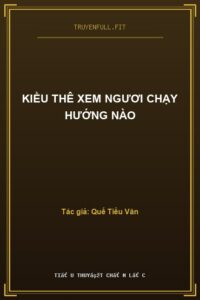 Kiều Thê Xem Ngươi Chạy Hướng Nào