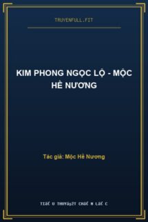 Kim Phong Ngọc Lộ – Mộc Hề Nương