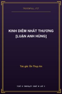 Kinh Diễm Nhất Thương [Luận Anh Hùng]