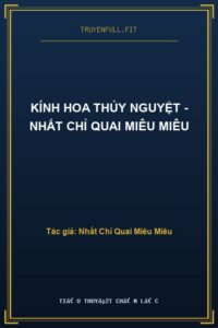 Kính Hoa Thủy Nguyệt – Nhất Chỉ Quai Miêu Miêu