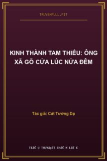 Kinh Thành Tam Thiếu: Ông Xã Gõ Cửa Lúc Nửa Đêm