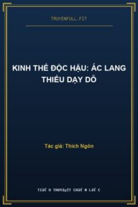Kinh Thế Độc Hậu: Ác Lang Thiếu Dạy Dỗ