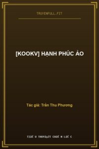 [KookV] Hạnh Phúc Ảo