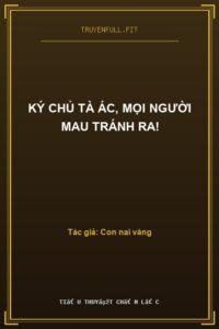 Ký Chủ Tà Ác, Mọi Người Mau Tránh Ra!