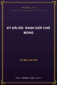 Kỳ Đãi Độ: Ranh Giới Chờ Mong