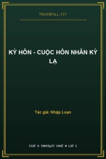 Kỳ Hôn – Cuộc Hôn Nhân Kỳ Lạ