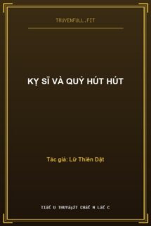 Kỵ Sĩ Và Quỷ Hút Hút