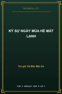Ký Sự Ngày Mùa Hè Mát Lạnh
