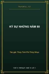 Ký Sự Những Năm 80
