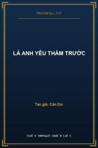 Là Anh Yêu Thầm Trước