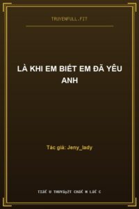 Là Khi Em Biết Em Đã Yêu Anh