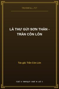 Lá Thư Gửi Sơn Thần – Trần Côn Lôn