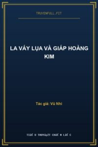 La Váy Lụa Và Giáp Hoàng Kim