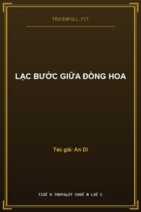 Lạc Bước Giữa Đồng Hoa