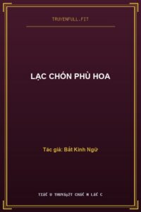 Lạc Chốn Phù Hoa