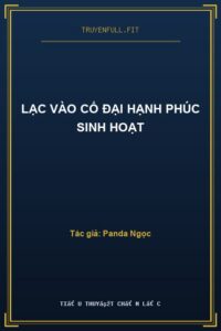 Lạc Vào Cổ Đại Hạnh Phúc Sinh Hoạt