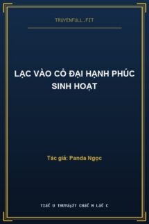 Lạc Vào Cổ Đại Hạnh Phúc Sinh Hoạt