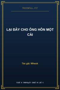 Lại Đây Cho Ông Hôn Một Cái