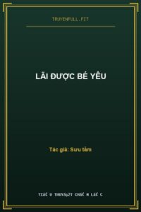Lãi Được Bé Yêu