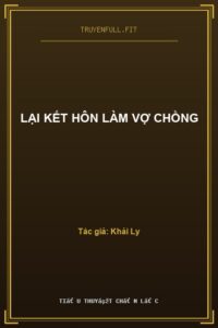 Lại Kết Hôn Làm Vợ Chồng