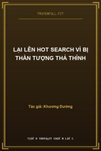 Lại Lên Hot Search Vì Bị Thần Tượng Thả Thính