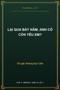 Lại Qua Bảy Năm, Anh Có Còn Yêu Em?