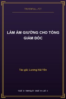 Làm Ấm Giường Cho Tổng Giám Đốc