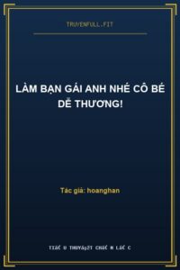 Làm Bạn Gái Anh Nhé Cô Bé Dễ Thương!
