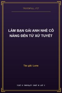 Làm Bạn Gái Anh Nhé Cô Nàng Đến Từ Xứ Tuyết