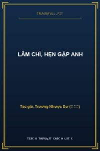 Lâm Chí, Hẹn Gặp Anh