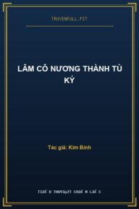 Lâm Cô Nương Thành Tù Ký