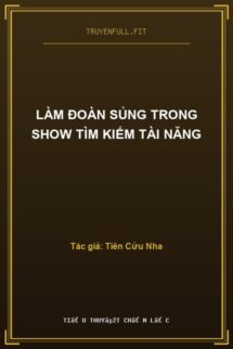 Làm Đoàn Sủng Trong Show Tìm Kiếm Tài Năng