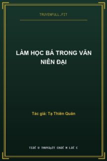 Làm Học Bá Trong Văn Niên Đại