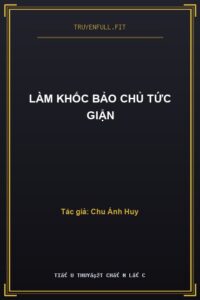 Làm Khốc Bảo Chủ Tức Giận