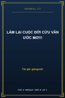 Làm Lại Cuộc Đời Cứu Vãn Ước Mơ!!!