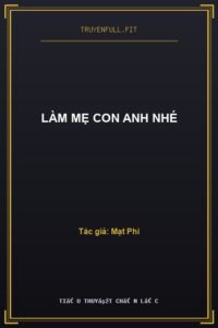 Làm Mẹ Con Anh Nhé