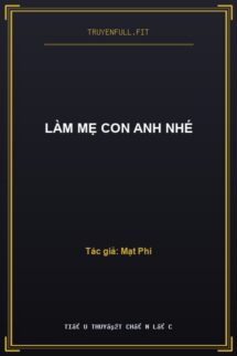Làm Mẹ Con Anh Nhé