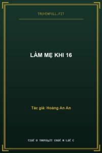 Làm Mẹ Khi 16