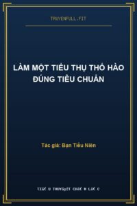 Làm Một Tiểu Thụ Thổ Hào Đúng Tiêu Chuẩn
