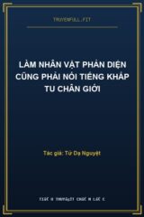 Làm Nhân Vật Phản Diện Cũng Phải Nổi Tiếng Khắp Tu Chân Giới