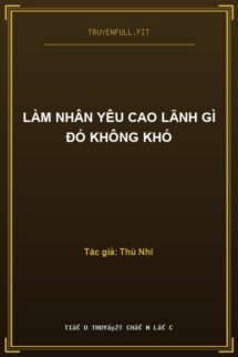 Làm Nhân Yêu Cao Lãnh Gì Đó Không Khó